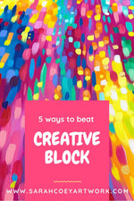 Text saying Five Ways to Beat creative block stands out against a colourful abstract painting by Sarah Coey 